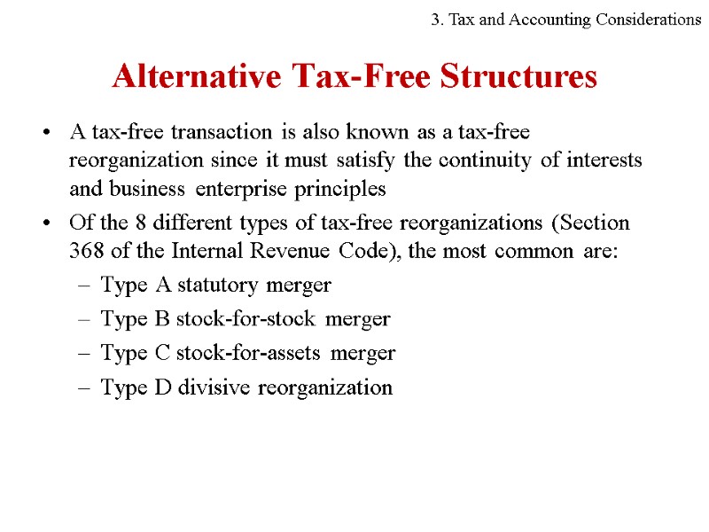 Alternative Tax-Free Structures A tax-free transaction is also known as a tax-free reorganization since